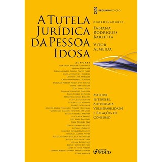 Livro - A Tutela Jurídica da Pessoa Idosa - 2ª Ed - 2023: Melhor Interesse, au - Fernanda Nunes Claud