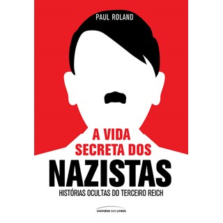 Livro - A Vida Secreta Dos Nazistas - Roland