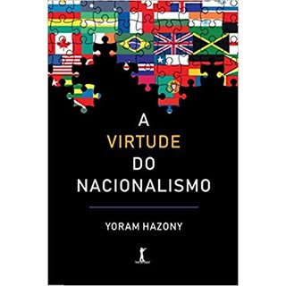 Livro - A Virtude do Nacionalismo - Hazony, Yoram