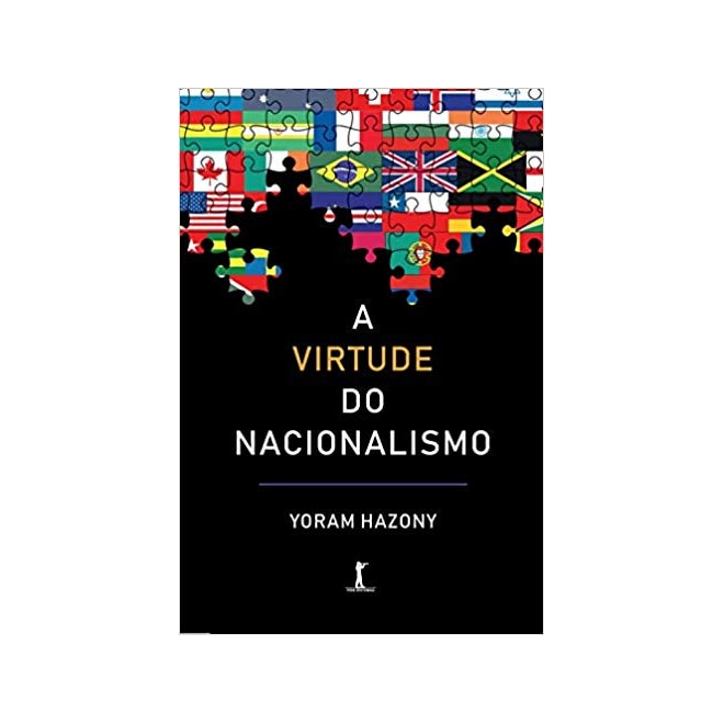 Livro - A Virtude do Nacionalismo - Hazony, Yoram