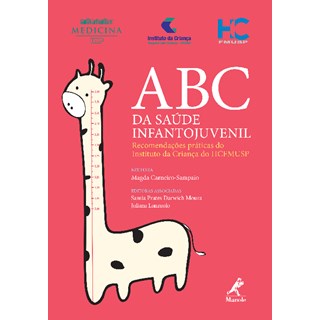 Livro - ABC da Saúde Infantojuvenil: Recomendações Práticas do Instituto da Criança do HCFMUSP - Carneiro Sampaio