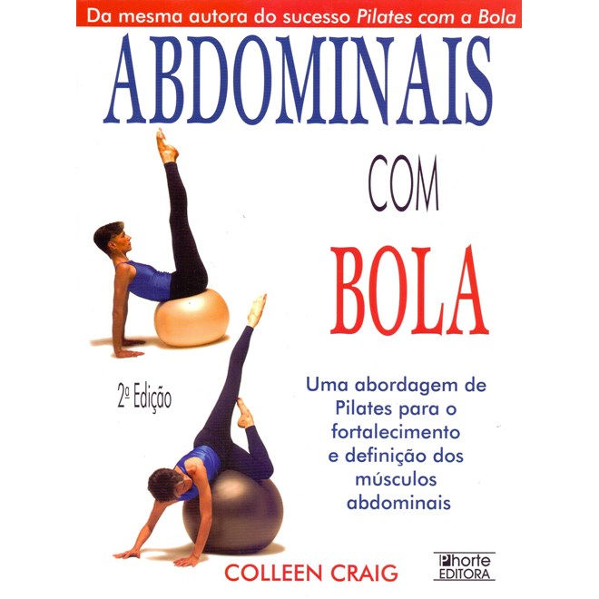 Livro Abdominais com Bola - Uma Abordagem de Pilates *** - Craig