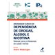 Livro Abordagem Clínica da Dependência de Drogas, Álcool e Nicotina - Malbergier - Manole
