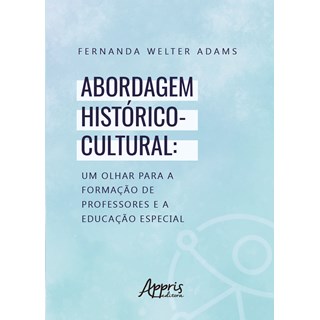 Livro - Abordagem Historico-cultural: Um Olhar para a Formacao de Professores e a E - Adams