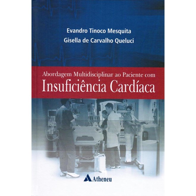 Livro - Abordagem Multidisciplinar ao Paciente com Insuficiencia Cardiaca - Mesquita / Queluci