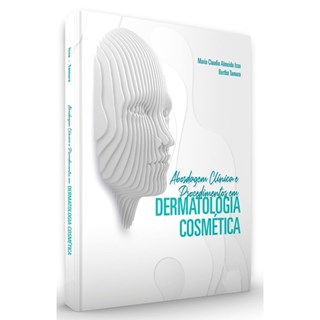 Livro - Abordagens Clínicas e Procedimentos em Dermatologia Cosmética - Issa - Santos