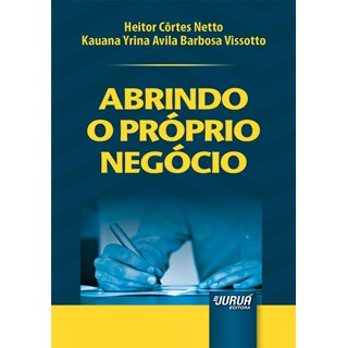 Livro - Abrindo o Proprio Negocio - Cortes Netto/vissott