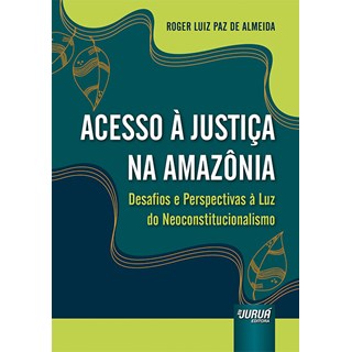 Livro - Acesso a Justica Na Amazonia - Almeida