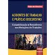 Livro - Acidentes de Trabalho e Praticas Discursivas - Culpabilizacao e Resistencia - Oliveira