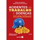 Livro - Acidentes do Trabalho e Doenças Ocupacionais - 10ª Edição 2020 - Monteiro 10º edição