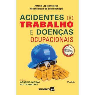 Livro - Acidentes do Trabalho e Doencas Ocupacionais - Monteiro/bertagni