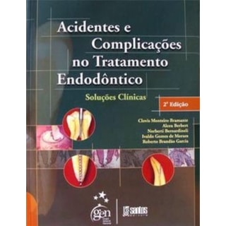Livro - Acidentes e Complicações no Tratamento Endodôntico - Bramante Livro - Acidentes e Complicações no Tratamento Endodôntico - Bramante