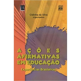 Livro - Acoes Afirmativas em Educacao - Da Silva,