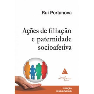 Livro - Acoes de Filiacao e Paternidade Socioafetiva - Portanova