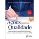 Livro - Acoes para a Qualidade: Gestao Estrategica e Integrada para a Melhoria dos - Rodrigues