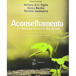 Livro - Aconselhamento em Dependencia Quimica - Figlie/bordin/laranj