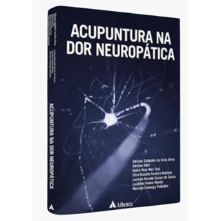 Livro - Acupuntura Na Dor Neuropática - Alves - Atheneu