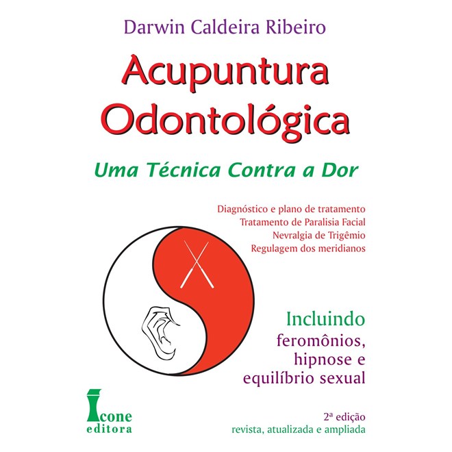 Livro - Acupuntura Odontologica - Uma Tecnica contra a dor - Ribeiro