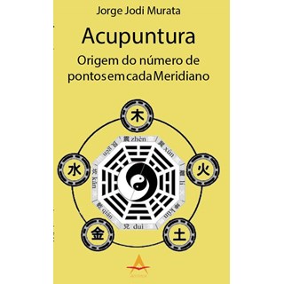 Livro - Acupuntura - Origem do Numero de Pontos em Cada Meridiano - Murata
