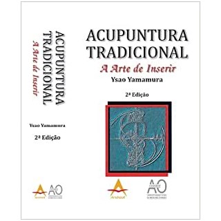 Livro Acupuntura Tradicional: A Arte De Inserir - Yamamura - Roca