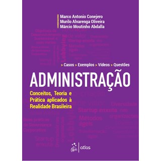 Livro - Administracao: Conceitos, Teoria e Pratica Aplicados a Realidade Brasileira - Conejero/oliveira/ab