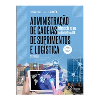 Livro - Administracao de Cadeias de Suprimentos e Logistica - Integracao Na era da - Correa