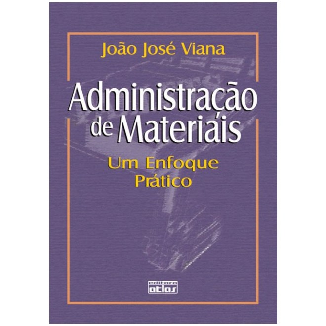 Livro - Administracao de Materiais - Um Enfoque Pratico - Viana