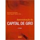 Livro - Administracao do Capital de Giro - Assaf Neto/silva
