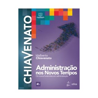 Livro - Administracao Nos Novos Tempos - os Novos Horizontes em Administracao - Chiavenato