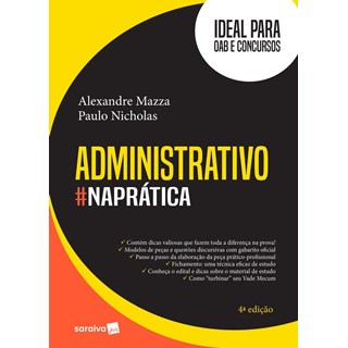 Livro - Administrativo Napratica - Ideal para Oab e Concursos - Mazza/nicholas