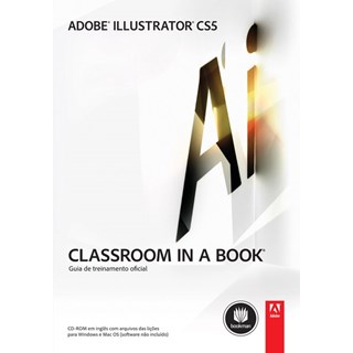 Livro - Adobe Illustrator Cs5 - Classroom In a Book - Guia de Treinamento Oficial - Adobe Creative Team