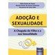 Livro - Adocao e Sexualidade - a Chegada do Filho e a Sua Sexualidade - Souza/casanova/lobo