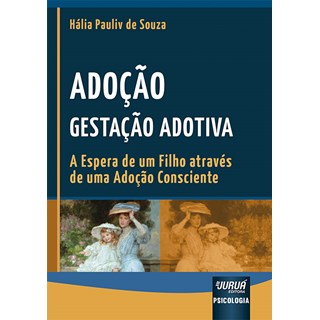 Livro Adoção: Gestação Adotiva - Souza - Juruá