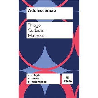 Livro - Adolescencia: Colecao Clinica Psicanalitica - Matheus