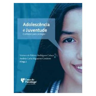 Livro - Adolescencia e Juventude: Conhecer para Proteger - Colaco/cordeiro(org)