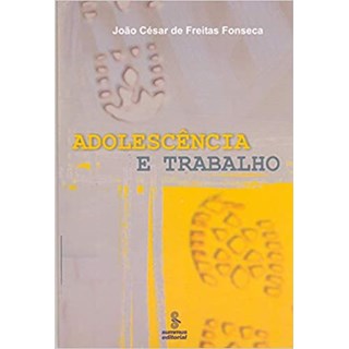 Livro - Adolescencia e Trabalho - Fonseca