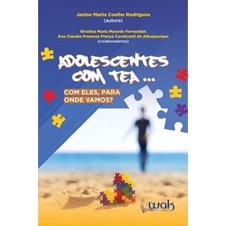 Livro - Adolescentes com Tea...: com Eles, para Onde Vamos - Rodrigues