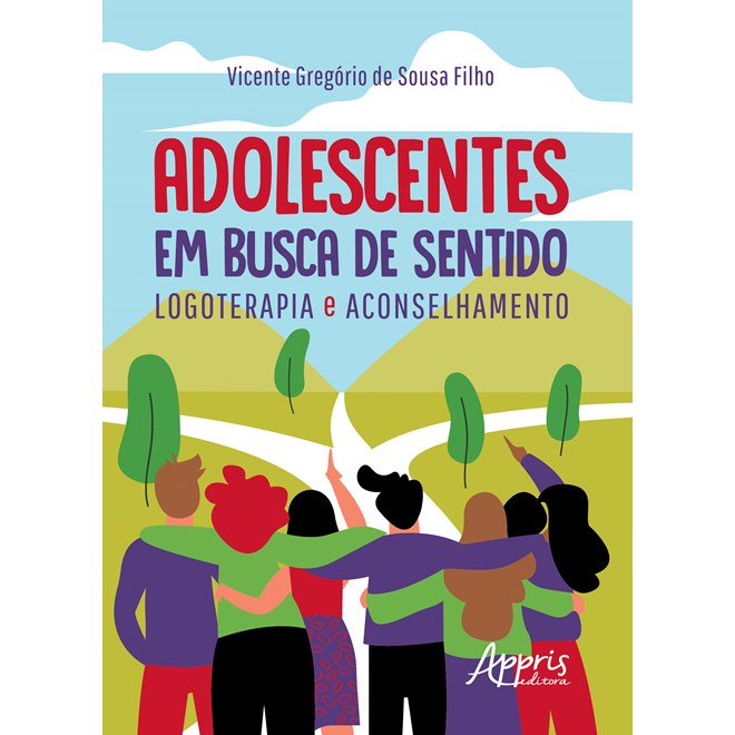 Livro - Adolescentes em Busca de Sentido: Logoterapia e Aconselhamento - Sousa Filho
