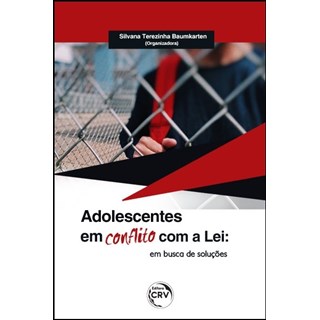 Livro - Adolescentes em Conflito com a Lei: em Busca de Solucoes - Baumkarten (org.)