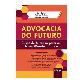 Livro - Advocacia do Futuro - Cases de Sucesso para Um Novo Mundo Juridico - Salem/ Bertozzi