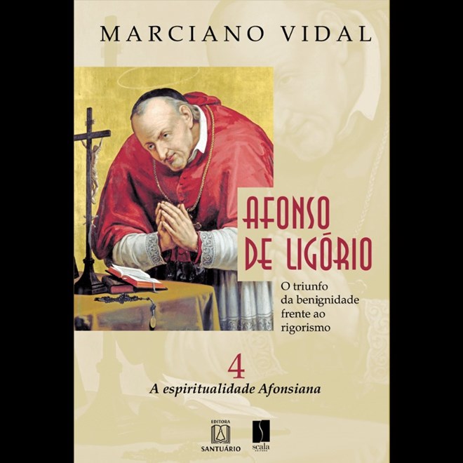 Livro - Afonso de Ligorio: o Triunfo da Benignidade Frente ao Rigorismo - Volume 4 - Vidal