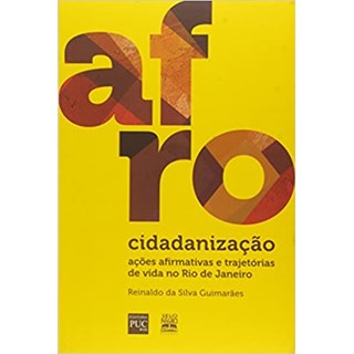 Livro - Afrocidadanizacao - Acoes Afirmativas e Trajetorias de Vida No Rio de Janei - Guimaraes