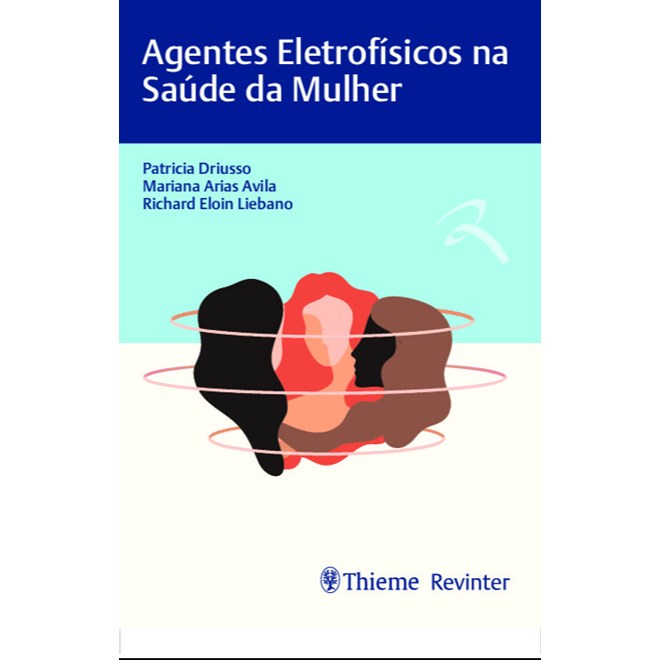 Livro - Agentes Eletrofisicos Na Saude da Mulher - Driusso/avila/lieban