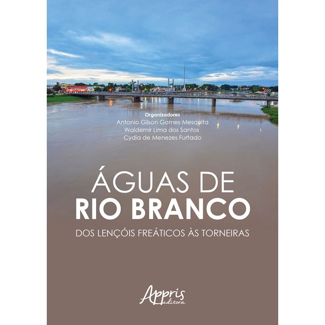 Livro - Aguas de Rio Branco: dos Lencois Freaticos as Torneiras - Mesquita/santos/furt