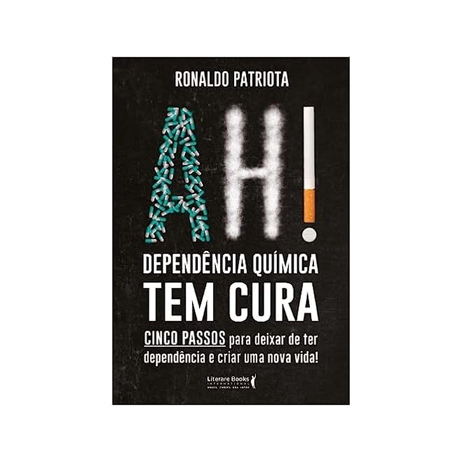 Livro - Ah Dependencia Quimica Tem Cura - Ronaldo