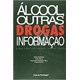 Livro - Alcool Outras Drogas e Informacao - Pulcherio/bicca/silv