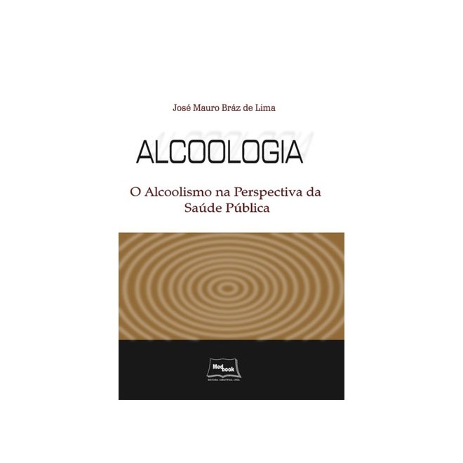 Livro - Alcoologia - o Alcoolismo Na Perspectiva da Saude Publica - Lima