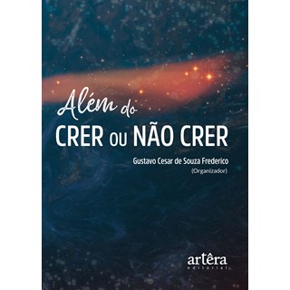 Livro - Alem do Crer Ou Nao Crer - Frederico (org.)