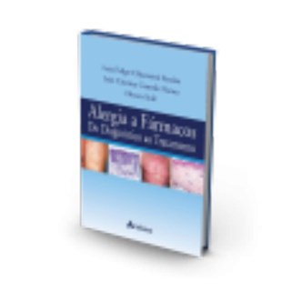 Livro - Alergia a Farmacos - do Diagnostico ao Tratamento - Ensina/nunes/sole