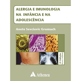 Livro - Alergia e Imunologia na Infância e na Adolescência - Grumach